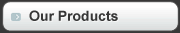 Our Products Our Products